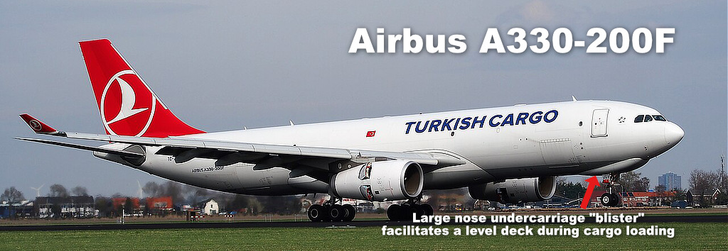 Airbus A330-200F spotter's guide: the freighter version of the A330 features a large nose undercarriage "blister" to facilitate a level deck during cargo loading and unloading